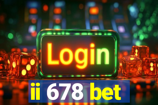 ii 678 bet